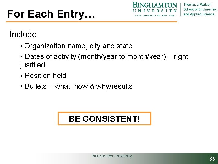 For Each Entry… Include: • Organization name, city and state • Dates of activity