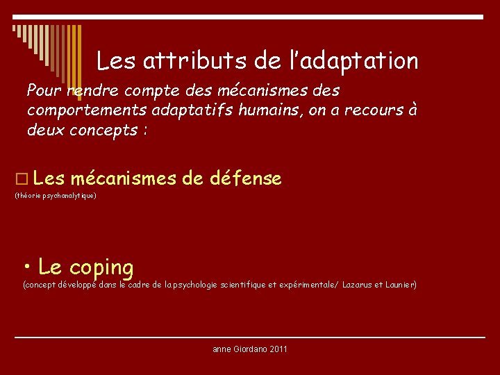 Les attributs de l’adaptation Pour rendre compte des mécanismes des comportements adaptatifs humains, on Les attributs de l’adaptation Pour rendre compte des mécanismes des comportements adaptatifs humains, on