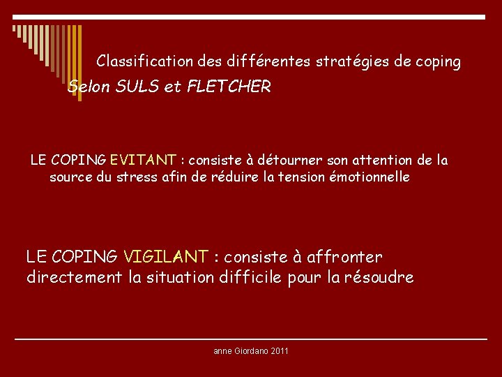 Classification des différentes stratégies de coping Selon SULS et FLETCHER LE COPING EVITANT : Classification des différentes stratégies de coping Selon SULS et FLETCHER LE COPING EVITANT :