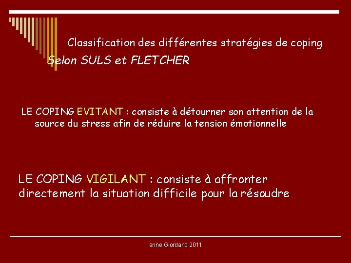 Classification des différentes stratégies de coping Selon SULS et FLETCHER LE COPING EVITANT :