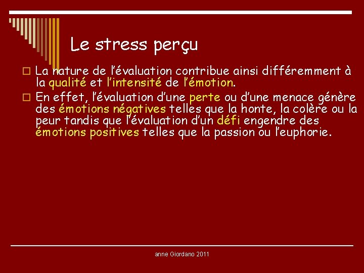 Le stress perçu o La nature de l’évaluation contribue ainsi différemment à la qualité Le stress perçu o La nature de l’évaluation contribue ainsi différemment à la qualité