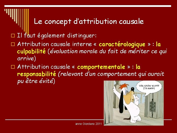 Le concept d’attribution causale o Il faut également distinguer: o Attribution causale interne «