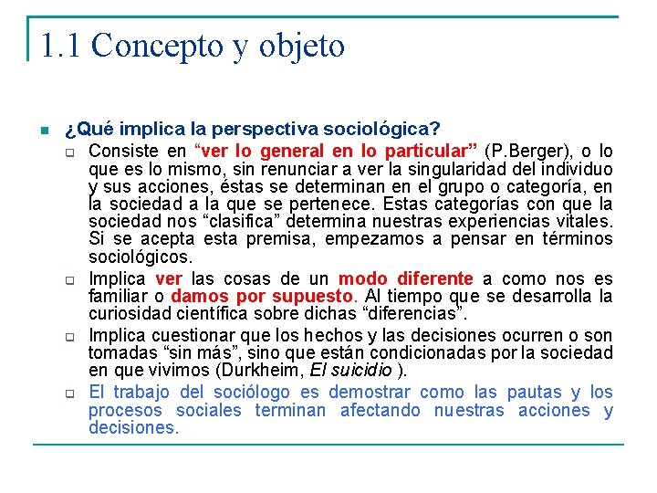 1. 1 Concepto y objeto n ¿Qué implica la perspectiva sociológica? q Consiste en