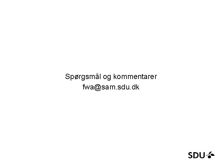 Spørgsmål og kommentarer fwa@sam. sdu. dk 