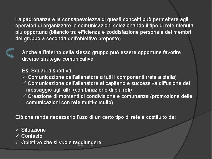 La padronanza e la consapevolezza di questi concetti può permettere agli operatori di organizzare