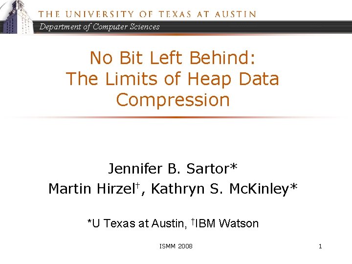 Department of Computer Sciences No Bit Left Behind: The Limits of Heap Data Compression