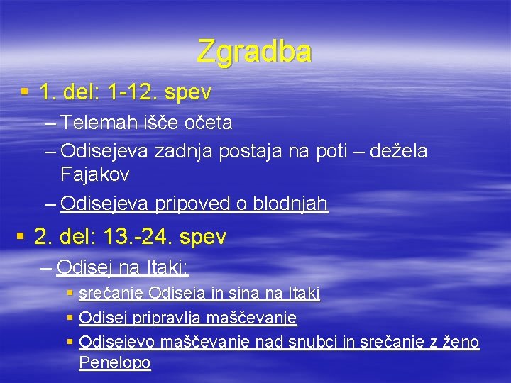 Zgradba § 1. del: 1 -12. spev – Telemah išče očeta – Odisejeva zadnja