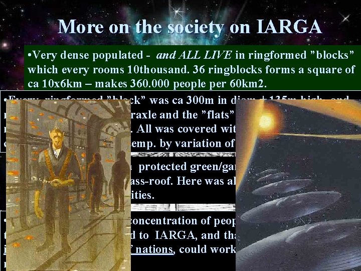 More on the society on IARGA • Very dense populated - and ALL LIVE