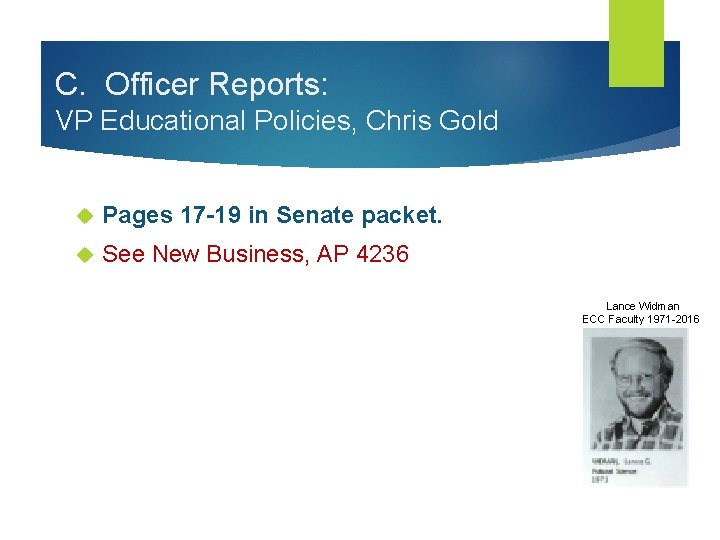 C. Officer Reports: VP Educational Policies, Chris Gold Pages 17 -19 in Senate packet.