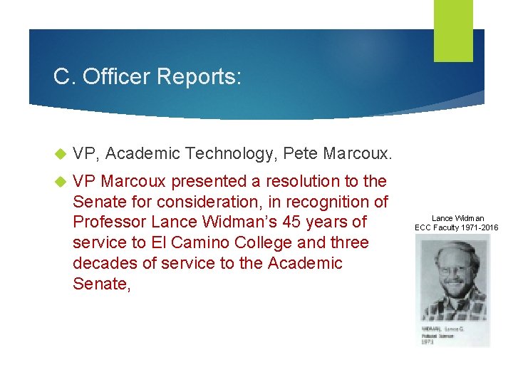 C. Officer Reports: VP, Academic Technology, Pete Marcoux. VP Marcoux presented a resolution to
