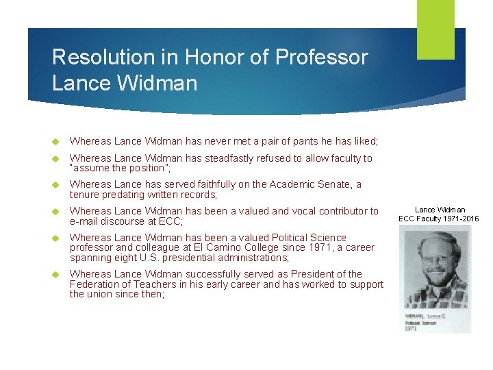 Resolution in Honor of Professor Lance Widman Whereas Lance Widman has never met a