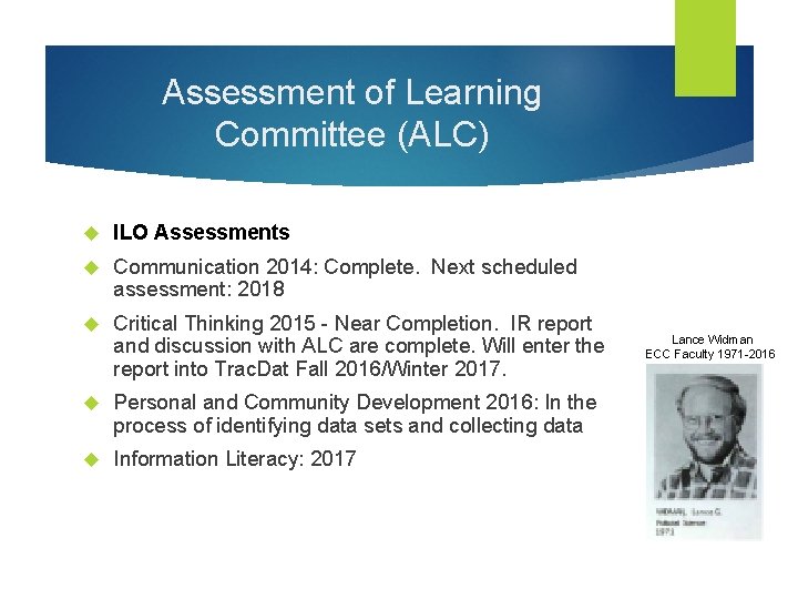 Assessment of Learning Committee (ALC) ILO Assessments Communication 2014: Complete. Next scheduled assessment: 2018