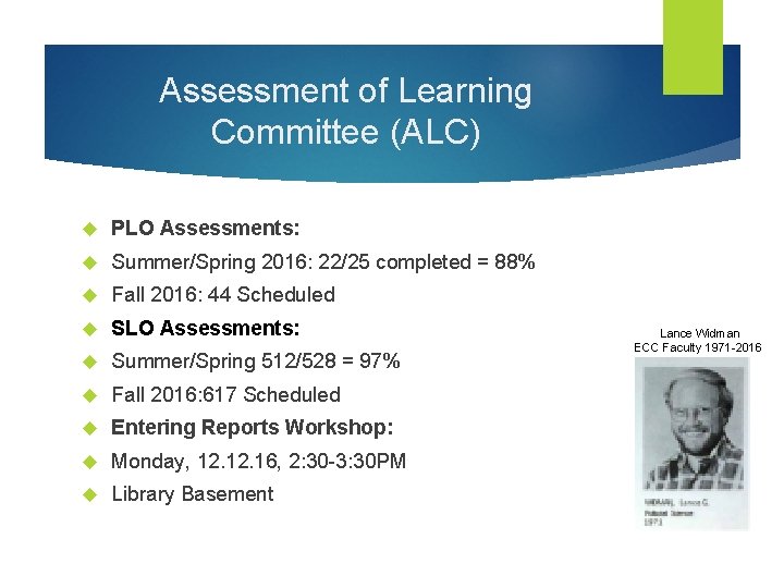 Assessment of Learning Committee (ALC) PLO Assessments: Summer/Spring 2016: 22/25 completed = 88% Fall