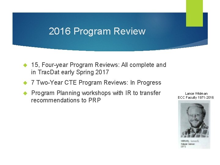 2016 Program Review 15, Four-year Program Reviews: All complete and in Trac. Dat early