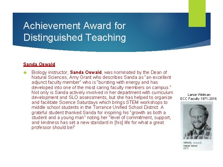 Achievement Award for Distinguished Teaching Sanda Oswald Biology instructor, Sanda Oswald, was nominated by