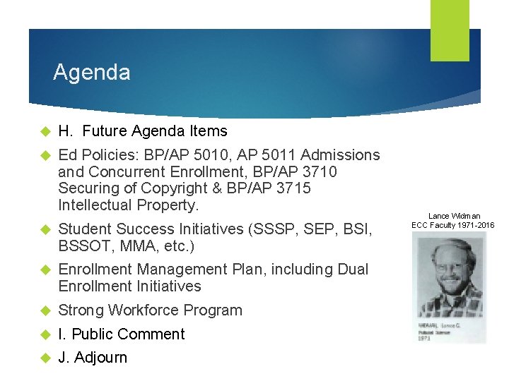 Agenda H. Future Agenda Items Ed Policies: BP/AP 5010, AP 5011 Admissions and Concurrent