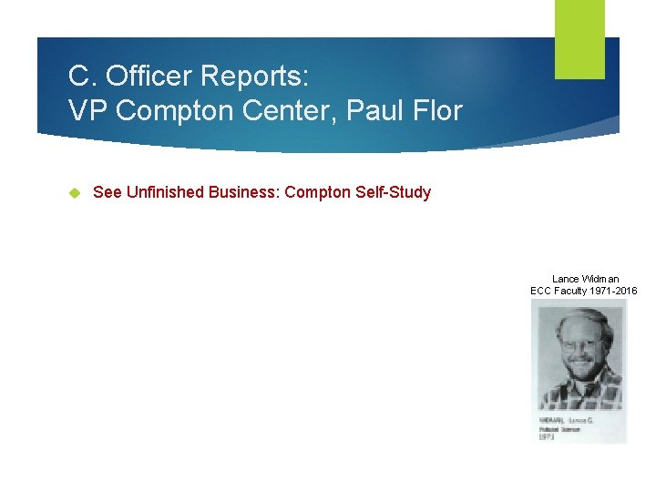 C. Officer Reports: VP Compton Center, Paul Flor See Unfinished Business: Compton Self-Study Lance