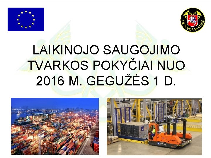 LAIKINOJO SAUGOJIMO TVARKOS POKYČIAI NUO 2016 M. GEGUŽĖS 1 D. 