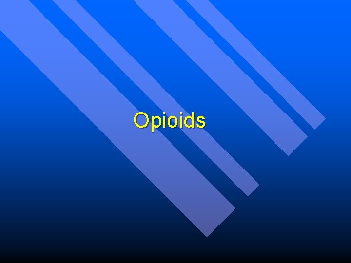 Opioids 