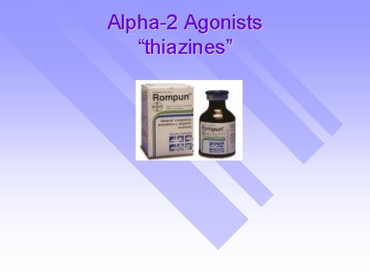 Alpha-2 Agonists “thiazines” 