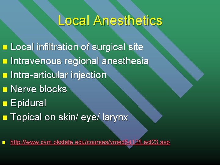 Local Anesthetics Local infiltration of surgical site n Intravenous regional anesthesia n Intra-articular injection