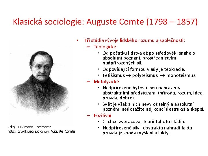 Klasická sociologie: Auguste Comte (1798 – 1857) • Zdroj: Wikimedia Commons: http: //cs. wikipedia.