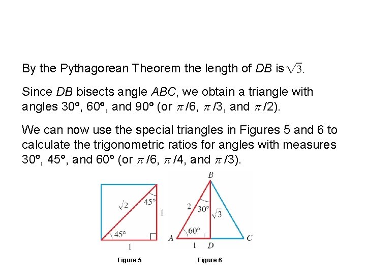 Special Triangles By the Pythagorean Theorem the length of DB is Since DB bisects