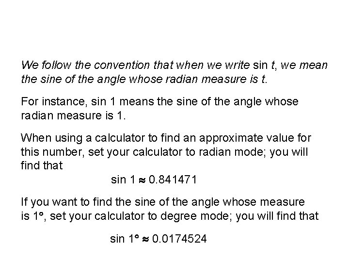 Special Triangles We follow the convention that when we write sin t, we mean