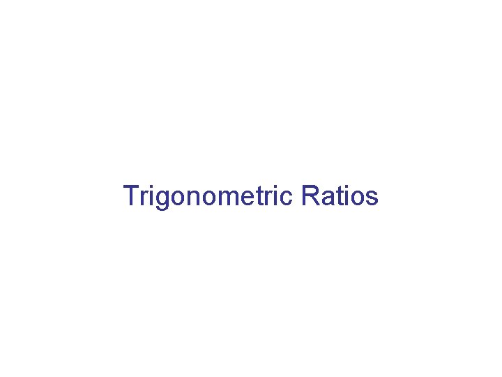 Trigonometric Ratios 