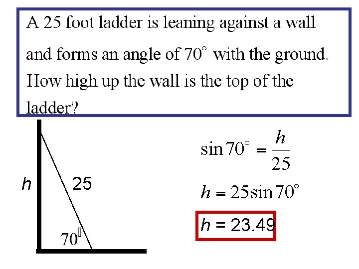 h 25 h = 23. 49 