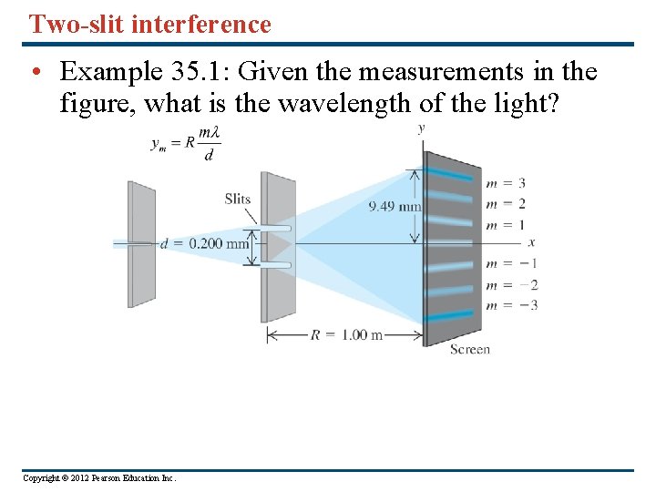 Two-slit interference • Example 35. 1: Given the measurements in the figure, what is