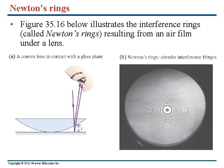 Newton’s rings • Figure 35. 16 below illustrates the interference rings (called Newton’s rings)