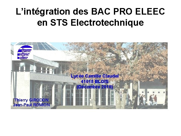 L’intégration des BAC PRO ELEEC en STS Electrotechnique Lycée Camille Claudel 41018 BLOIS (Décembre