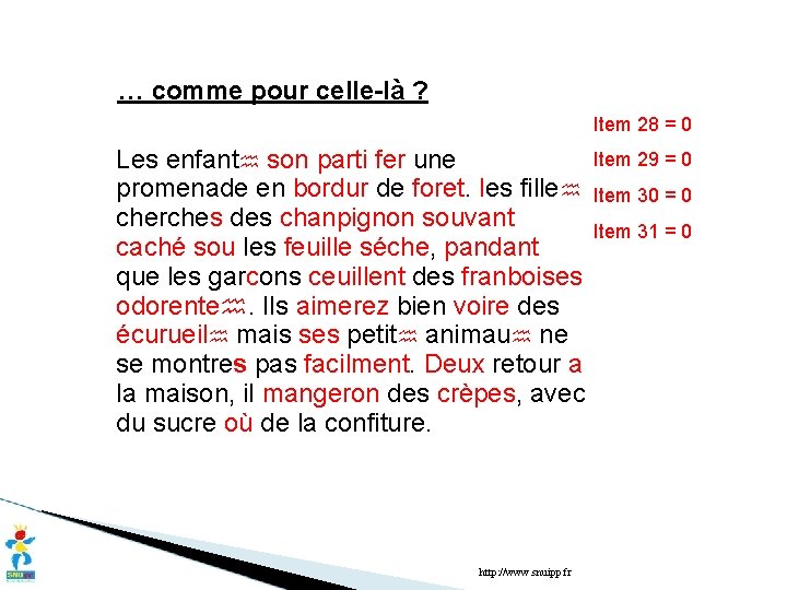 … comme pour celle-là ? Item 28 = 0 Item 29 = 0 Les