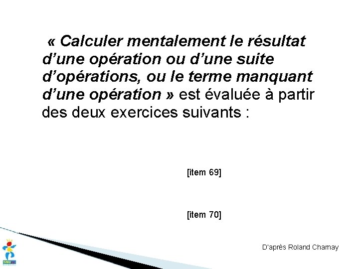  « Calculer mentalement le résultat d’une opération ou d’une suite d’opérations, ou le