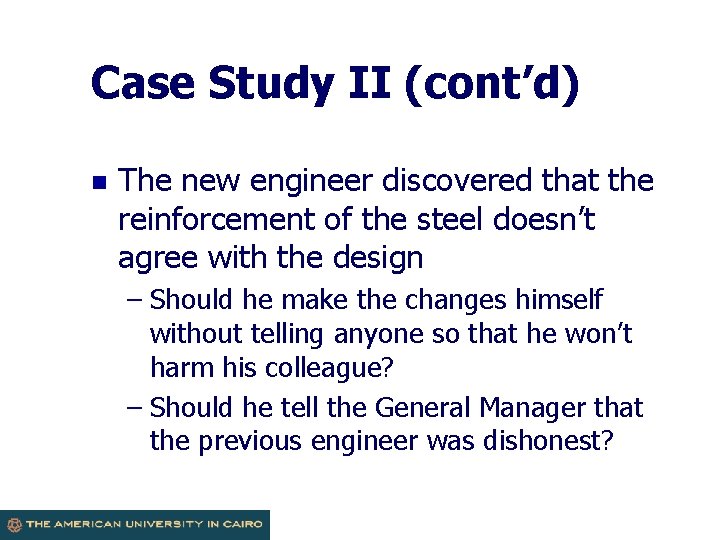 Case Study II (cont’d) n The new engineer discovered that the reinforcement of the