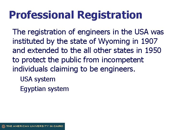 Professional Registration The registration of engineers in the USA was instituted by the state