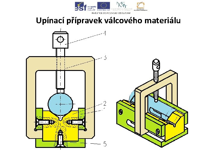 Upínací přípravek válcového materiálu 