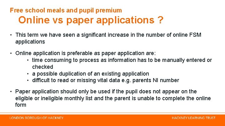 Free school meals and pupil premium Online vs paper applications ? • This term