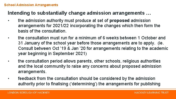 School Admission Arrangements Intending to substantially change admission arrangements … • the admission authority