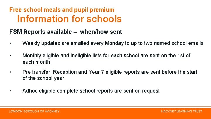 Free school meals and pupil premium Information for schools FSM Reports available – when/how