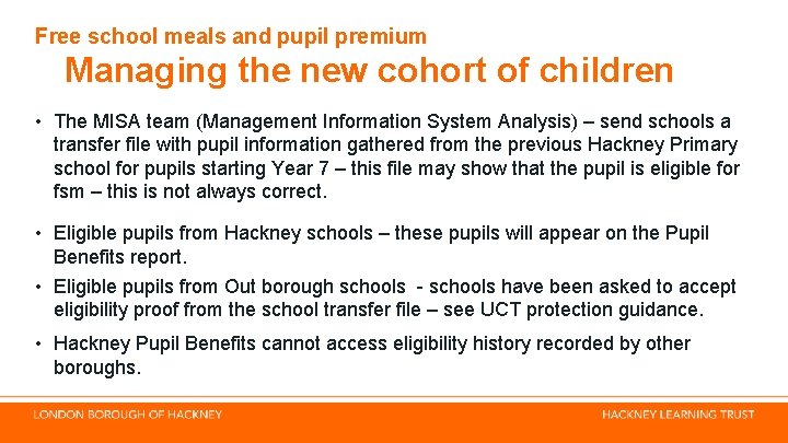 Free school meals and pupil premium Managing the new cohort of children • The