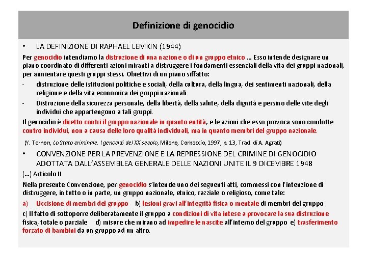 Definizione di genocidio • LA DEFINIZIONE DI RAPHAEL LEMKIN (1944) Per genocidio intendiamo la