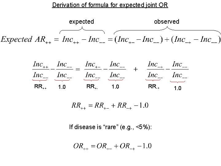 Derivation of formula for expected joint OR expected RR++ 1. 0 RR+- observed 1.