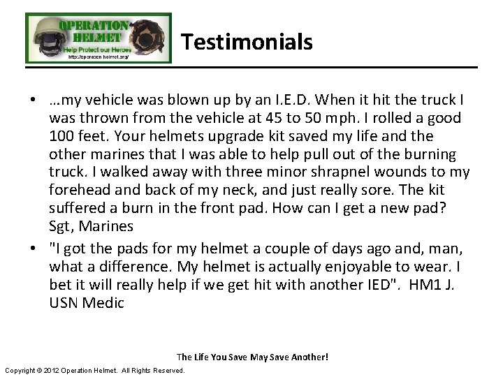 Testimonials • …my vehicle was blown up by an I. E. D. When it Testimonials • …my vehicle was blown up by an I. E. D. When it