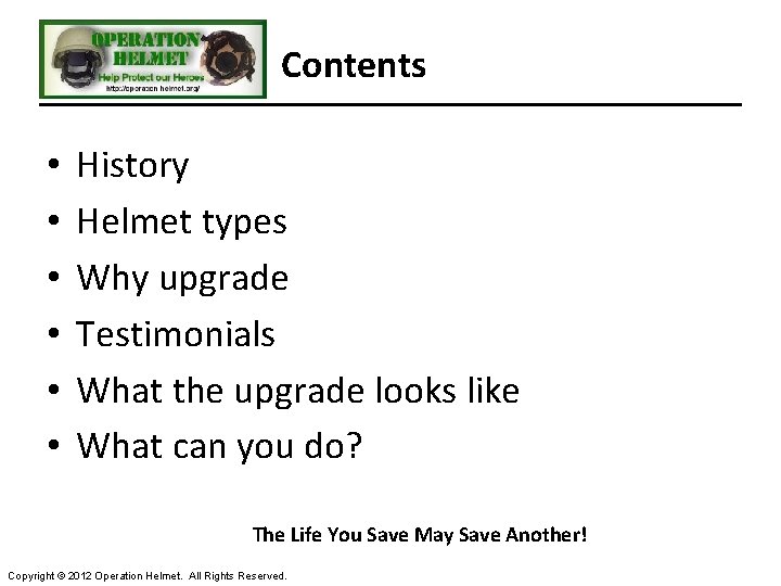 Contents • • • History Helmet types Why upgrade Testimonials What the upgrade looks