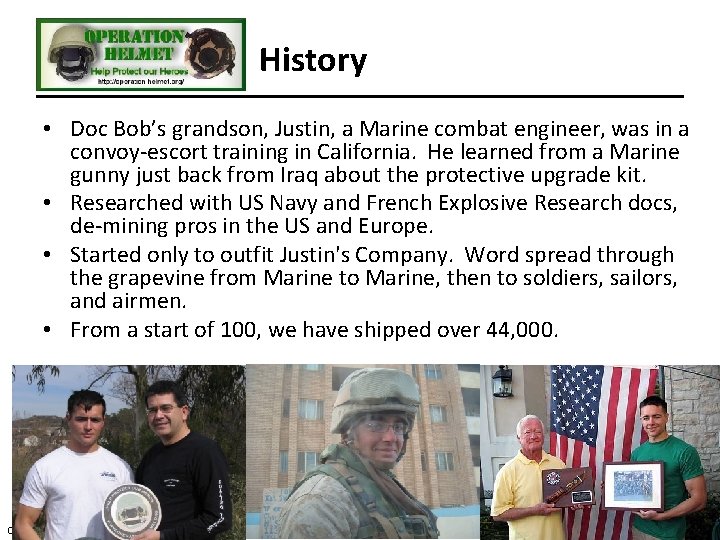 History • Doc Bob’s grandson, Justin, a Marine combat engineer, was in a convoy-escort