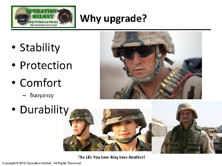 Why upgrade? • Stability • Protection • Comfort – Buoyancy • Durability The Life