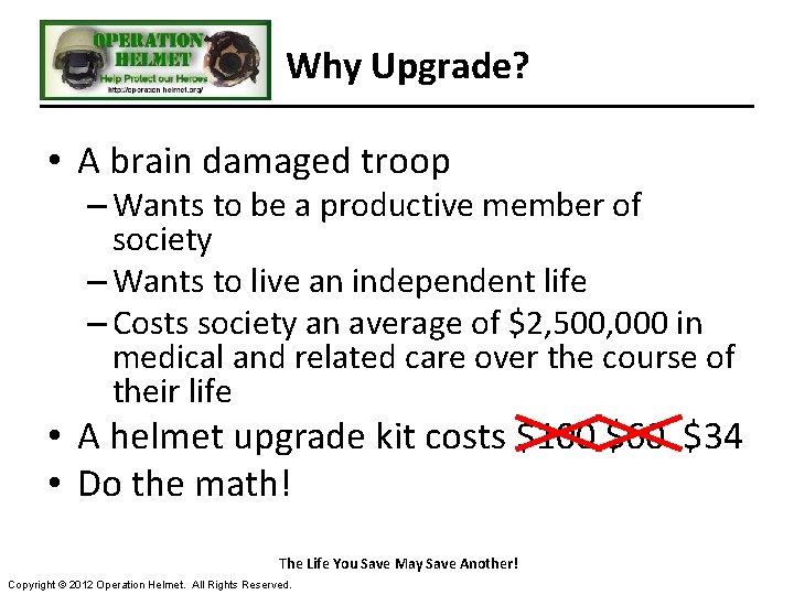 Why Upgrade? • A brain damaged troop – Wants to be a productive member