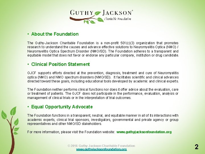  • About the Foundation The Guthy-Jackson Charitable Foundation is a non-profit 501(c)(3) organization